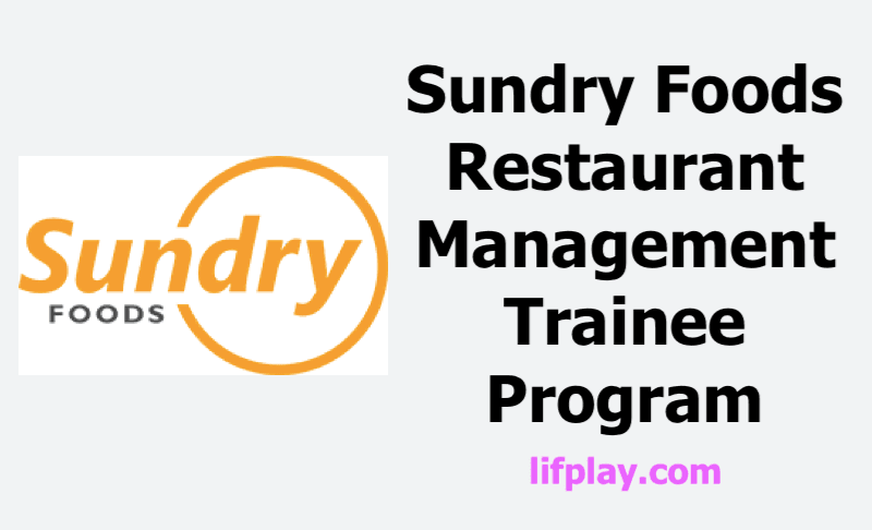 Sundry Foods Restaurant Management Trainee Program 2025